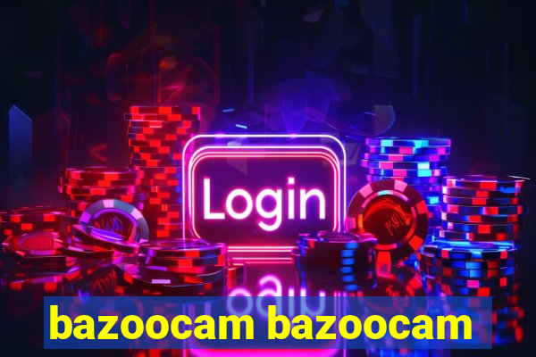 bazoocam bazoocam